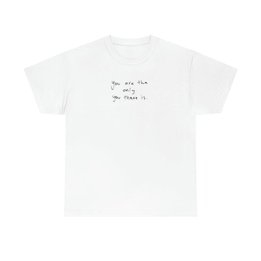 Unisex The Only You T-Shirt